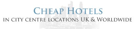 Cheap Hotels - In City Centre Locations Worldwide